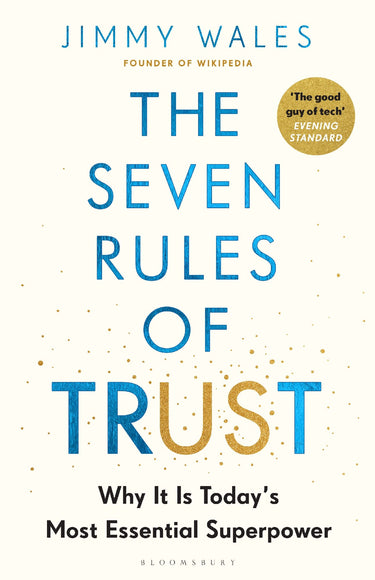 The Seven Rules Of Trust: Why It Is Today's Most Essential Superpower